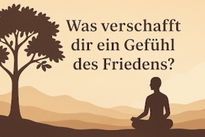 Frieden ist für mich…